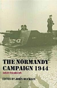 The Normandy Campaign 1944 : Sixty Years on (Paperback)