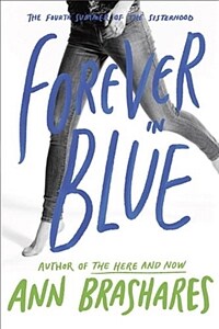 Forever in blue :the fourth summer of the Sisterhood 