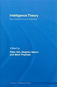 Intelligence Theory : Key Questions and Debates (Hardcover)