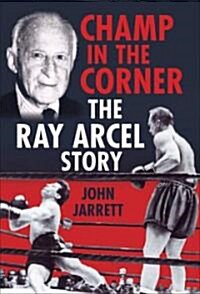 Champ in the Corner : The Ray Arcel Story (Paperback)