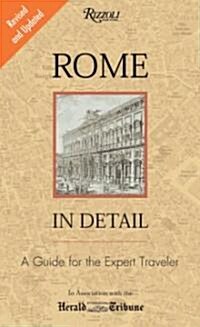Rome in Detail Revised and Updated Edition: A Guide for the Expert Traveler (Paperback, Revised)