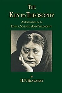 The Key to Theosophy by H. P. Blavatsky (Paperback)