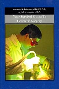 Your Survival Guide to Cosmetic Surgery (Paperback)