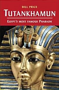 Tutankhamun: Egypts Most Famous Pharaoh (Hardcover)