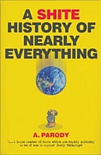 [중고] A Shite History of Nearly Everything (Paperback)