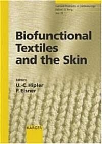Biofunctional Textiles And the Skin (Hardcover, 1st)