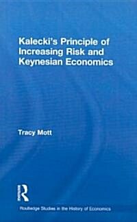 Kaleckis Principle of Increasing Risk and Keynesian Economics (Hardcover)