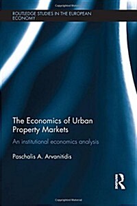 The Economics of Urban Property Markets : An Institutional Economics Analysis (Hardcover)