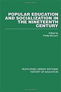 Popular Education and Socialization in the Nineteenth Century (Hardcover)
