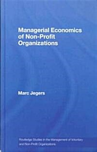 Managerial Economics of Non-Profit Organizations (Hardcover)