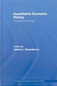 Quantitative Economic History : The Good of Counting (Hardcover)