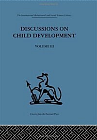 Discussions on Child Development : Volume three (Hardcover)
