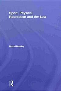 Sport, Physical Recreation and the Law (Hardcover)