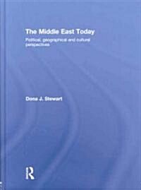 The Middle East Today: Political, Geographical and Cultural Perspectives (Hardcover)
