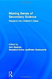 Making Sense of Secondary Science (Hardcover, 1st)