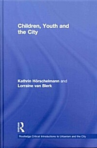 Children, Youth and the City (Hardcover)