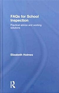 FAQs for School Inspection : Practical Advice and Working Solutions (Hardcover)