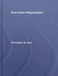 East Asian Regionalism (Hardcover)