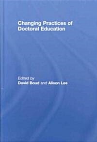 Changing Practices of Doctoral Education (Hardcover, 1st)