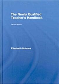 The Newly Qualified Teachers Handbook (Hardcover, 2 ed)