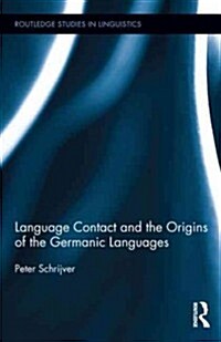 Language Contact and the Origins of the Germanic Languages (Hardcover)