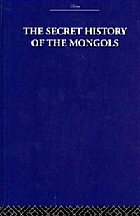 The Secret History of the Mongols : and Other Pieces (Hardcover)