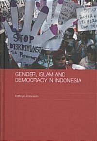 Gender, Islam and Democracy in Indonesia (Hardcover)
