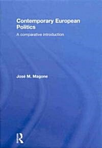 Contemporary European Politics : A Comparative Introduction (Hardcover)