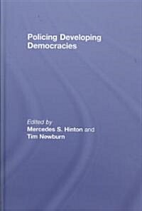 Policing Developing Democracies (Hardcover, 1st)