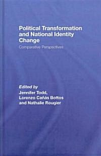 Political Transformation and National Identity Change : Comparative Perspectives (Hardcover)