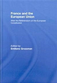 France and the European Union : After the Referendum on the European Constitution (Hardcover)