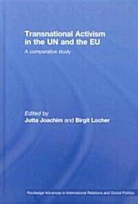 Transnational Activism in the UN and the EU : A Comparative Study (Hardcover)