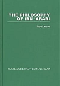 The Philosophy of Ibn Arabi (Hardcover, 1st)