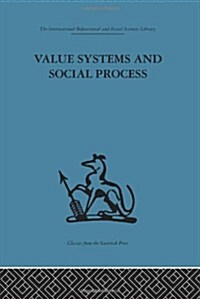 Value Systems and Social Process (Hardcover, 1st)