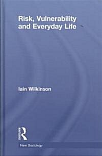 Risk, Vulnerability and Everyday Life (Hardcover)