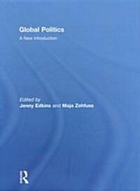 Global Politics: A New Introduction (Hardcover)