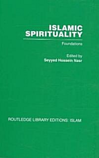 Islamic Spirituality : Foundations (Hardcover)