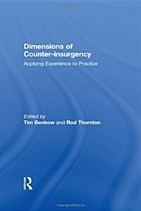 Dimensions of Counter-insurgency : Applying Experience to Practice (Hardcover)