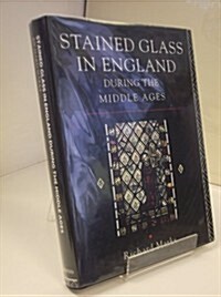 Stained Glass in England During the Middle Ages (Hardcover, 1st)