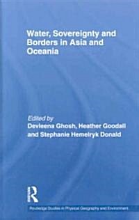 Water, Sovereignty and Borders in Asia and Oceania (Hardcover, 1st)