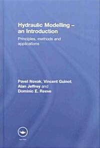 Hydraulic Modelling: An Introduction : Principles, Methods and Applications (Hardcover)