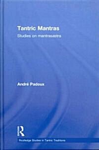 Tantric Mantras : Studies on Mantrasastra (Hardcover)