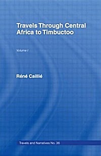 Travels Through Central Africa to Timbuctoo and Across the Great Desert to Morocco, 1824-28 (Hardcover, 1st)