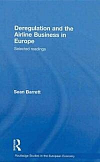 Deregulation and the Airline Business in Europe : Selected readings (Hardcover)