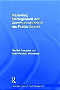 Marketing Management and Communications in the Public Sector (Hardcover)