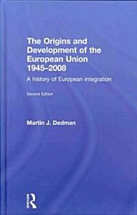 The Origins & Development of the European Union 1945-2008 : A History of European Integration (Hardcover, 2 ed)