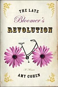 The Late Bloomers Revolution: A Memoir (Paperback)