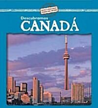Descubramos Canad?(Looking at Canada) (Library Binding)