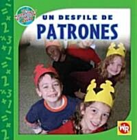 Un Desfile de Patrones (Patterns on Parade) (Library Binding)