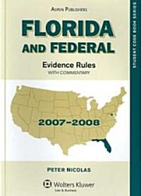 Florida and Federal Evidence Rules With Commentary 2007-2008 (Paperback, Student)